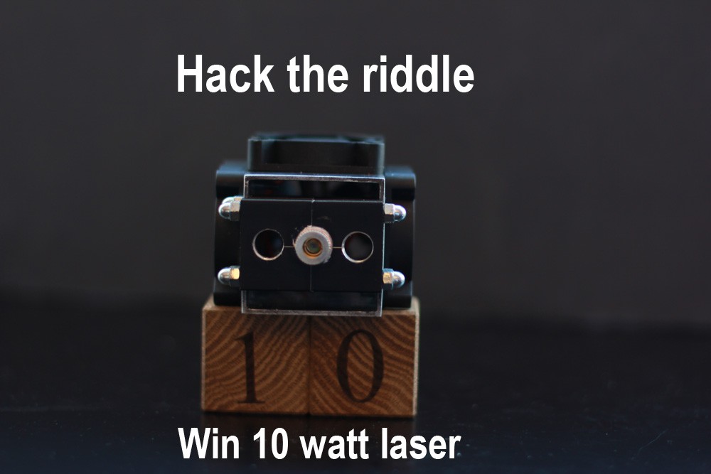 Give an answer to a riddle and win a 10 watt laser